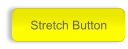 Stretch Button