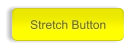 Stretch Button
